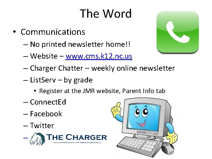 The Word • Communications – No printed newsletter home!! – Website – www. cms.