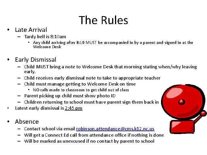  • Late Arrival The Rules – Tardy bell is 8: 10 am •