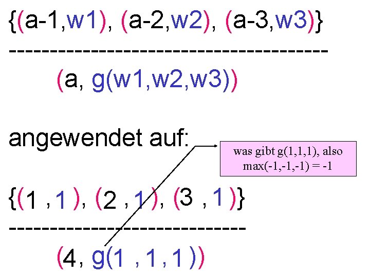 {(a-1, w 1), (a-2, w 2), (a-3, w 3)} -------------------(a, g(w 1, w 2,