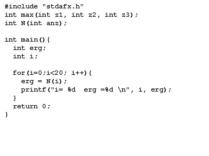 #include "stdafx. h" int max(int z 1, int z 2, int z 3); int