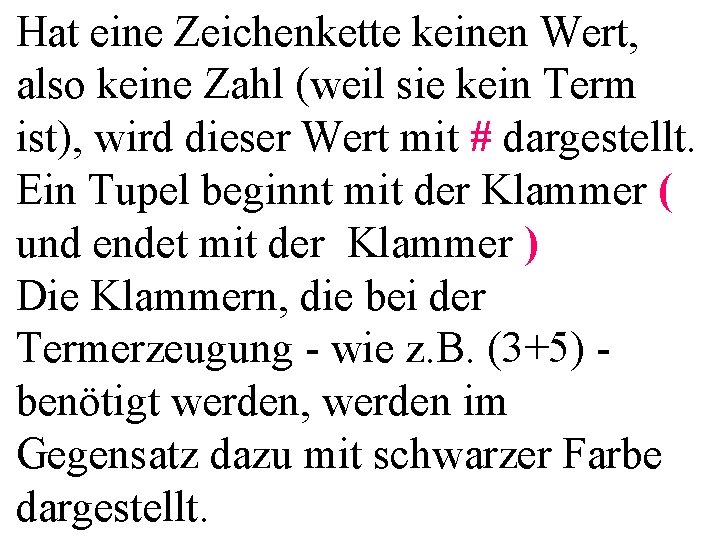 Hat eine Zeichenkette keinen Wert, also keine Zahl (weil sie kein Term ist), wird