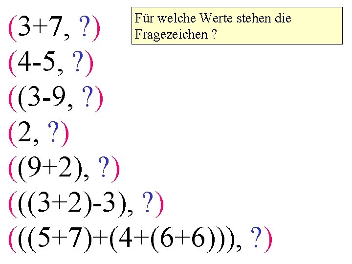 (3+7, ? ) (4 -5, ? ) ((3 -9, ? ) (2, ? )