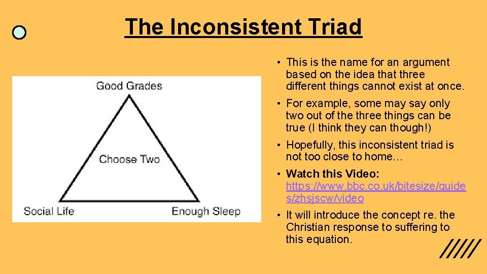 The Inconsistent Triad • This is the name for an argument based on the