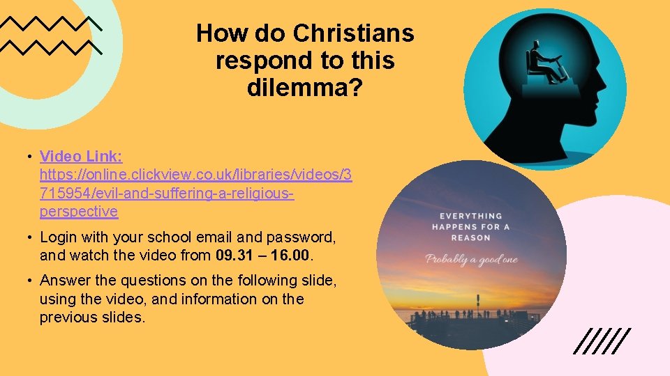 How do Christians respond to this dilemma? • Video Link: https: //online. clickview. co.