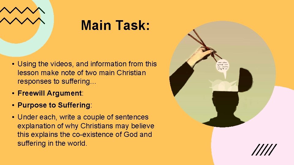 Main Task: • Using the videos, and information from this lesson make note of