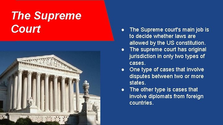 The Supreme Court ● The Supreme court's main job is to decide whether laws
