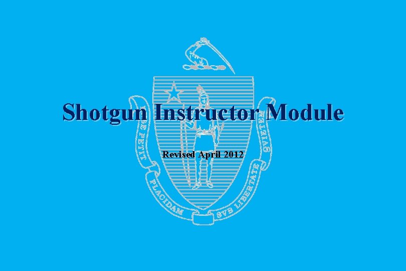 Shotgun Instructor Module Revised April 2012 