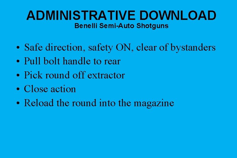 ADMINISTRATIVE DOWNLOAD Benelli Semi-Auto Shotguns • • • Safe direction, safety ON, clear of
