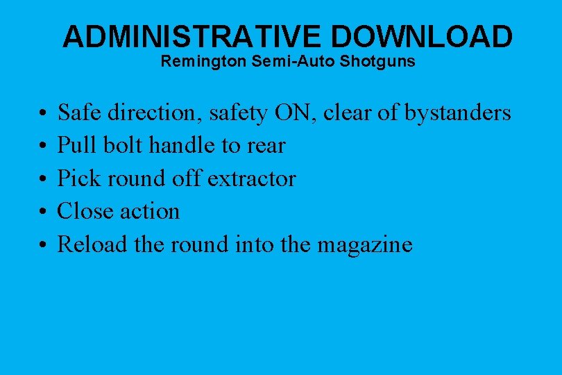 ADMINISTRATIVE DOWNLOAD Remington Semi-Auto Shotguns • • • Safe direction, safety ON, clear of