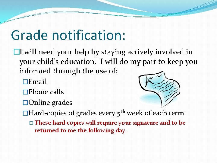 Grade notification: �I will need your help by staying actively involved in your child’s