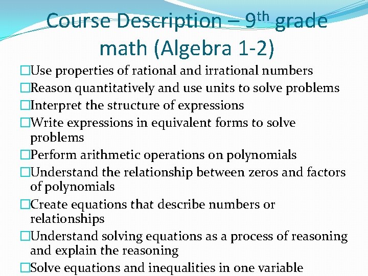 Course Description – 9 th grade math (Algebra 1 -2) �Use properties of rational