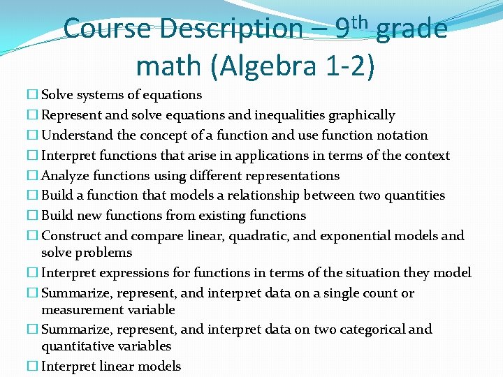 Course Description – 9 th grade math (Algebra 1 -2) � Solve systems of