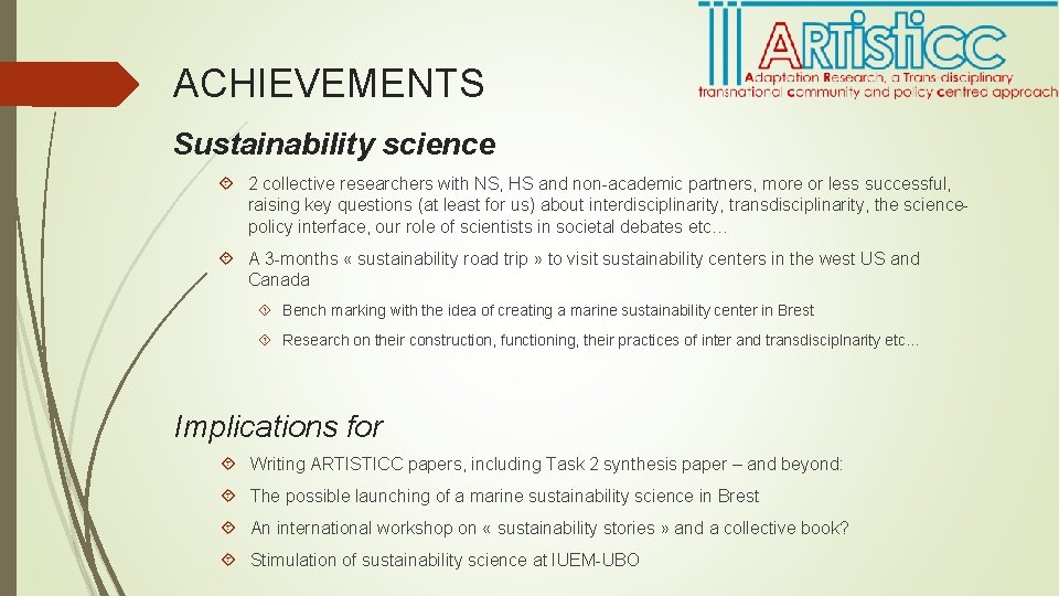 ACHIEVEMENTS Sustainability science 2 collective researchers with NS, HS and non-academic partners, more or