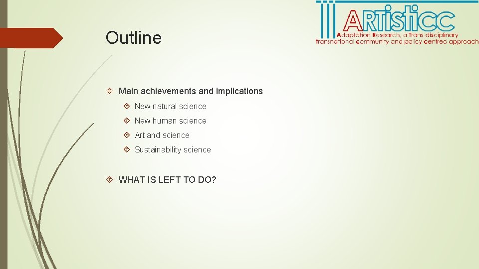 Outline Main achievements and implications New natural science New human science Art and science