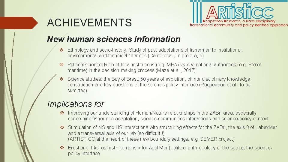 ACHIEVEMENTS New human sciences information Ethnology and socio-history: Study of past adaptations of fishermen