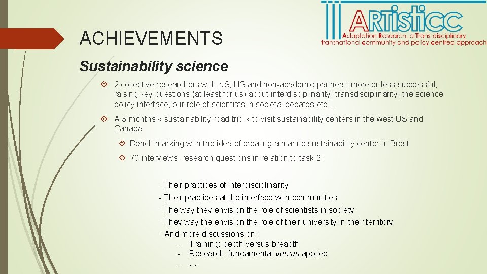 ACHIEVEMENTS Sustainability science 2 collective researchers with NS, HS and non-academic partners, more or