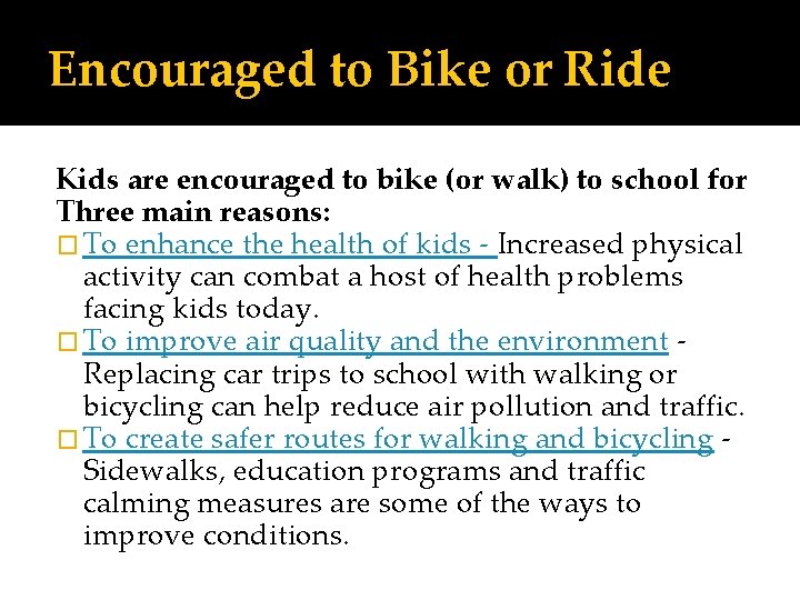 Encouraged to Bike or Ride Kids are encouraged to bike (or walk) to school