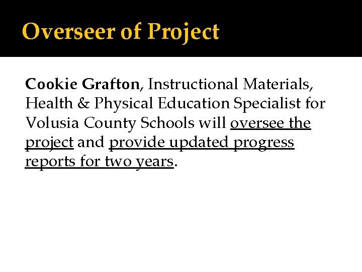 Overseer of Project Cookie Grafton, Instructional Materials, Health & Physical Education Specialist for Volusia