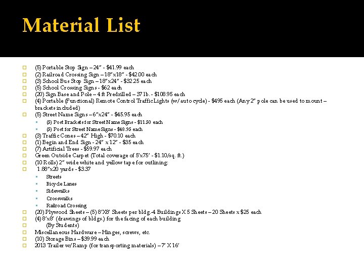 Material List � � � � (5) Portable Stop Sign – 24” - $41.