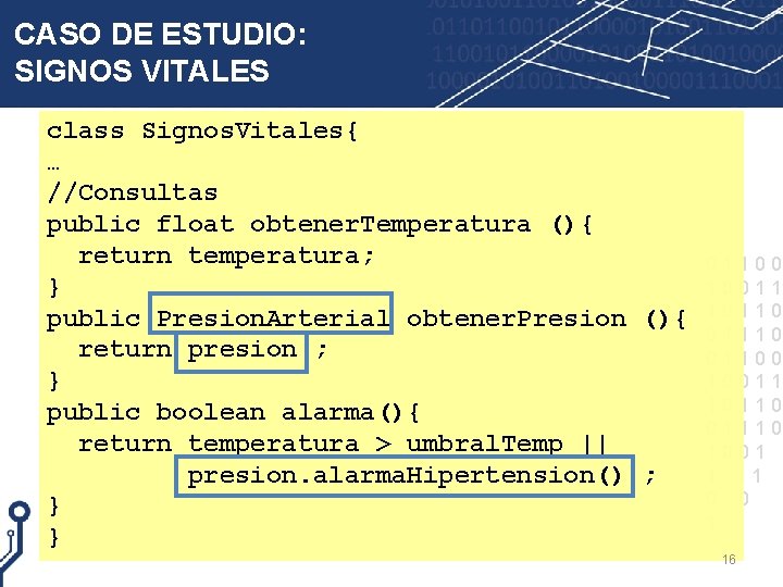 CASO DE ESTUDIO: SIGNOS VITALES class Signos. Vitales{ … //Consultas public float obtener. Temperatura