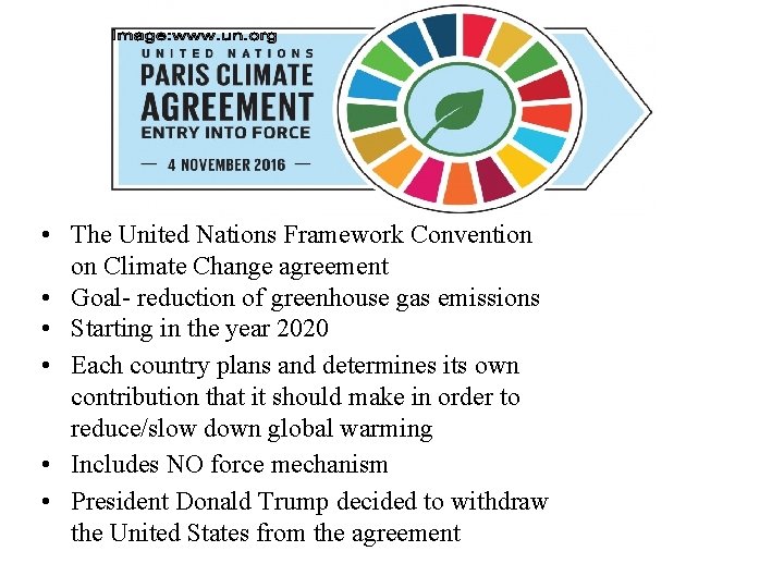  • The United Nations Framework Convention on Climate Change agreement • Goal- reduction