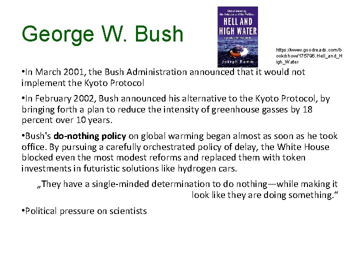 George W. Bush https: //www. goodreads. com/b ook/show/175796. Hell_and_H igh_Water • In March 2001,