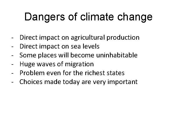 Dangers of climate change - Direct impact on agricultural production Direct impact on sea