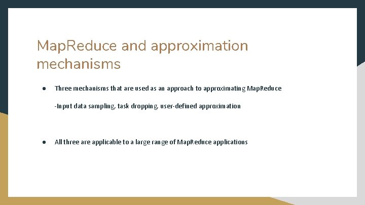 Map. Reduce and approximation mechanisms ● Three mechanisms that are used as an approach