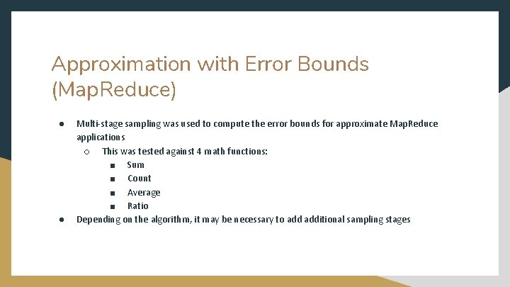 Approximation with Error Bounds (Map. Reduce) ● ● Multi-stage sampling was used to compute