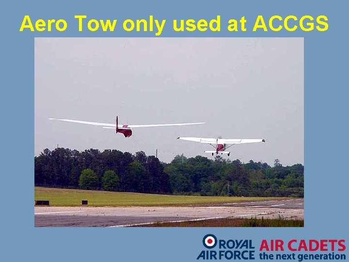 Aero Tow only used at ACCGS 