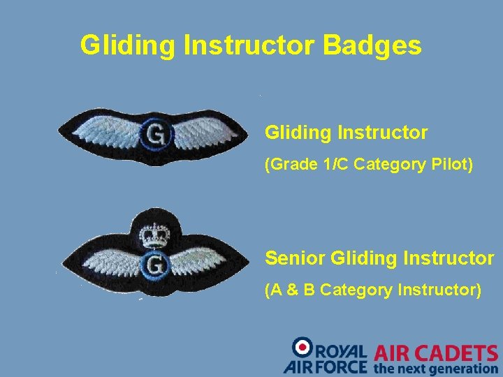 Gliding Instructor Badges Gliding Instructor (Grade 1/C Category Pilot) Senior Gliding Instructor (A &