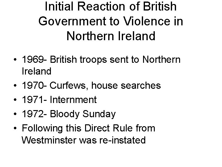 Initial Reaction of British Government to Violence in Northern Ireland • 1969 - British