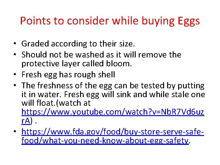 Points to consider while buying Eggs • Graded according to their size. • Should