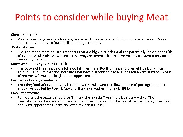 Points to consider while buying Meat Check the odour • Poultry meat is generally