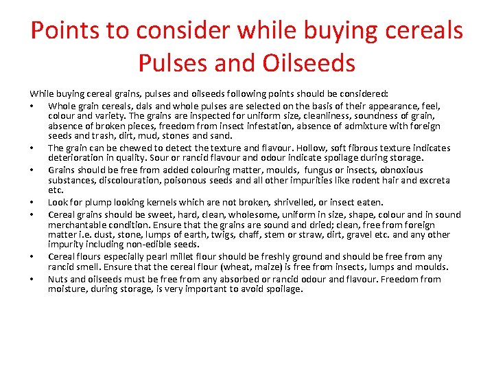 Points to consider while buying cereals Pulses and Oilseeds While buying cereal grains, pulses