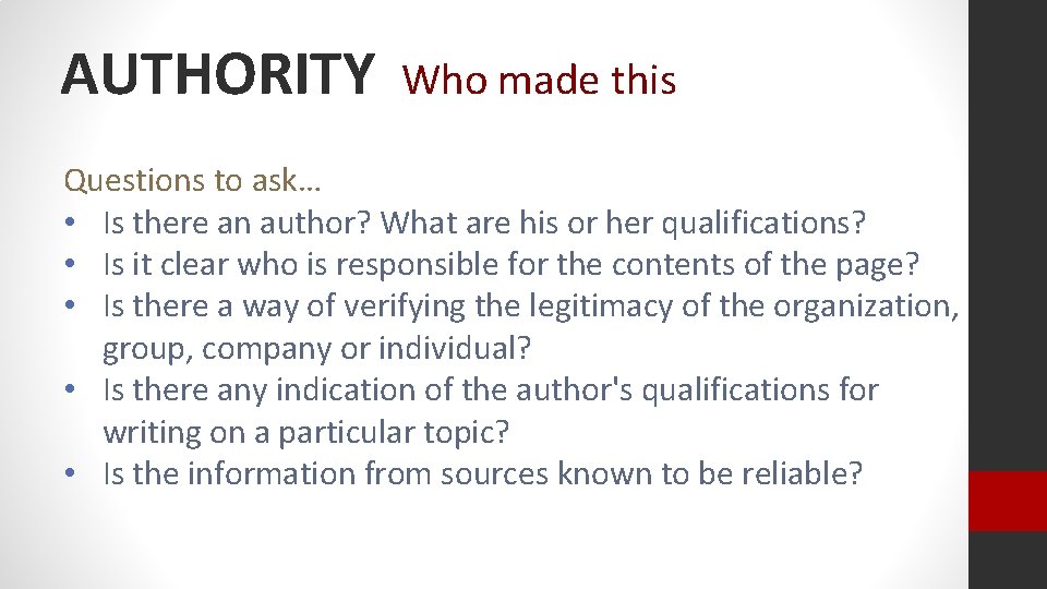 AUTHORITY Who made this Questions to ask… • Is there an author? What are AUTHORITY Who made this Questions to ask… • Is there an author? What are