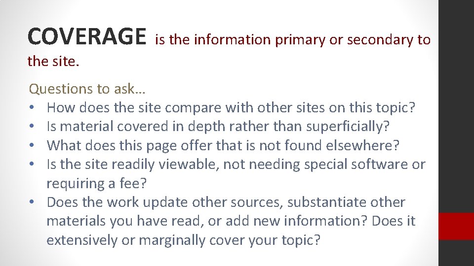COVERAGE is the information primary or secondary to the site. Questions to ask… • COVERAGE is the information primary or secondary to the site. Questions to ask… •