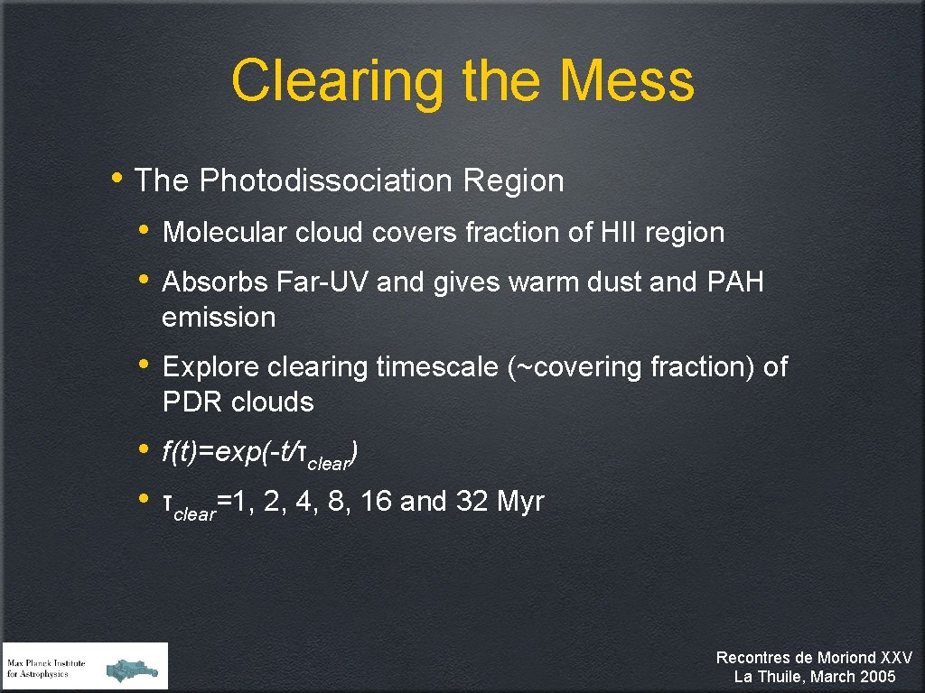 Clearing the Mess • The Photodissociation Region • • Molecular cloud covers fraction of