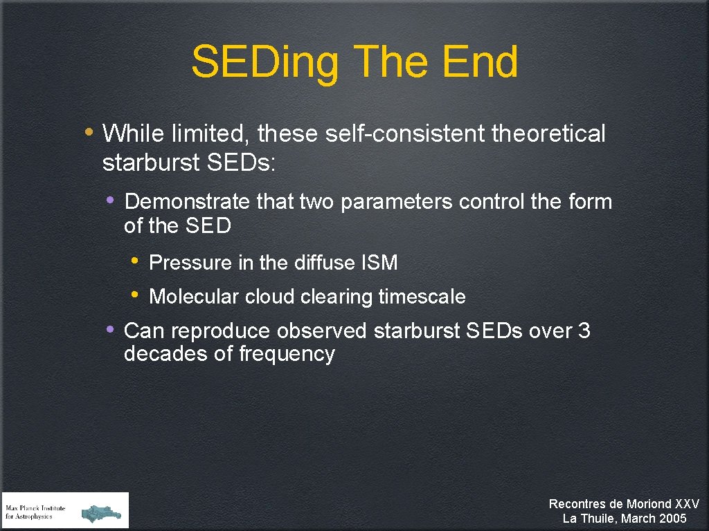 SEDing The End • While limited, these self-consistent theoretical starburst SEDs: • Demonstrate that