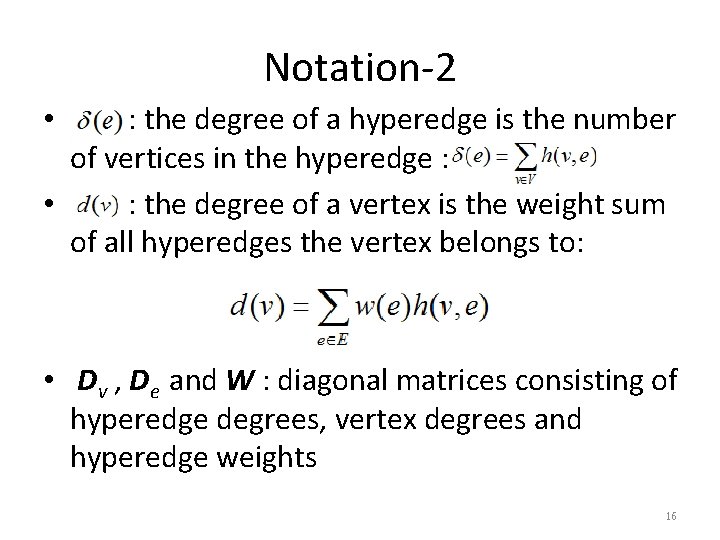 Notation-2 : the degree of a hyperedge is the number of vertices in the