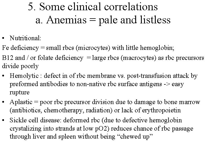 5. Some clinical correlations a. Anemias = pale and listless • Nutritional: Fe deficiency