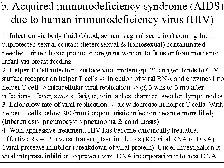 b. Acquired immunodeficiency syndrome (AIDS) due to human immunodeficiency virus (HIV) 1. Infection via