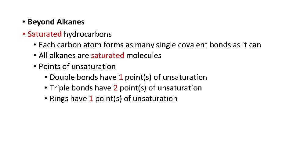  • Beyond Alkanes • Saturated hydrocarbons • Each carbon atom forms as many