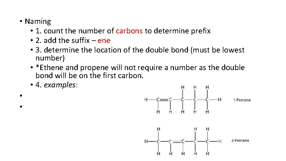  • Naming • 1. count the number of carbons to determine prefix •