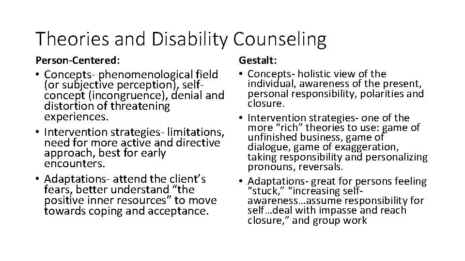 Theories and Disability Counseling Person-Centered: • Concepts- phenomenological field (or subjective perception), selfconcept (incongruence), Theories and Disability Counseling Person-Centered: • Concepts- phenomenological field (or subjective perception), selfconcept (incongruence),