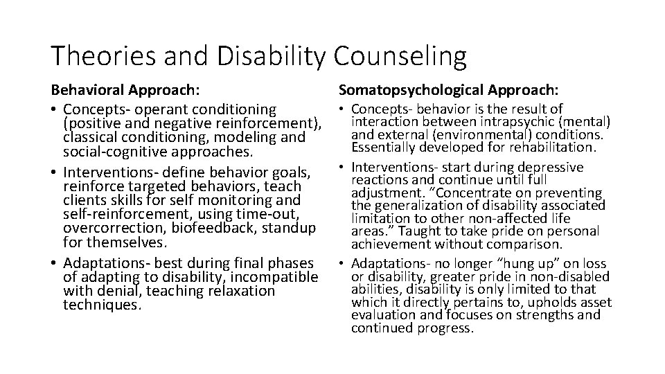 Theories and Disability Counseling Behavioral Approach: • Concepts- operant conditioning (positive and negative reinforcement), Theories and Disability Counseling Behavioral Approach: • Concepts- operant conditioning (positive and negative reinforcement),