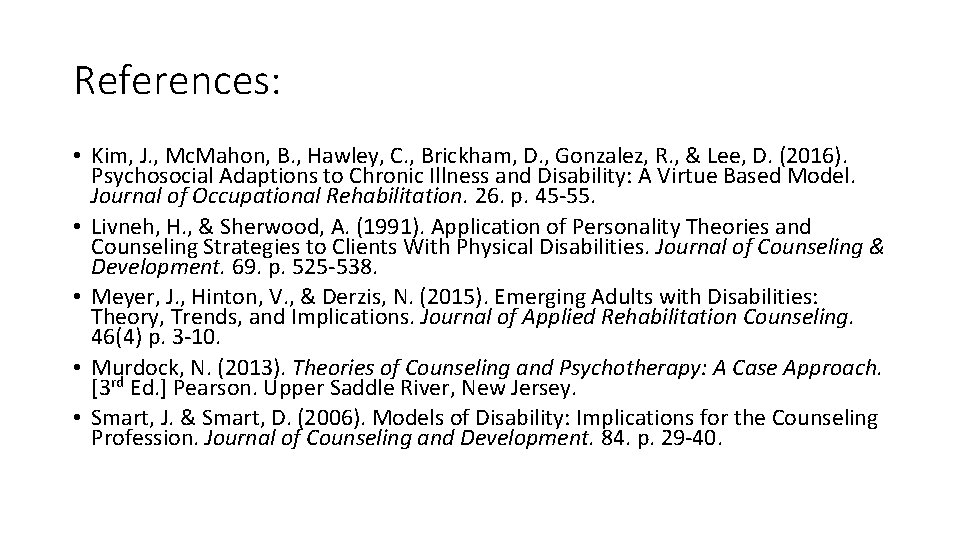 References: • Kim, J. , Mc. Mahon, B. , Hawley, C. , Brickham, D. References: • Kim, J. , Mc. Mahon, B. , Hawley, C. , Brickham, D.