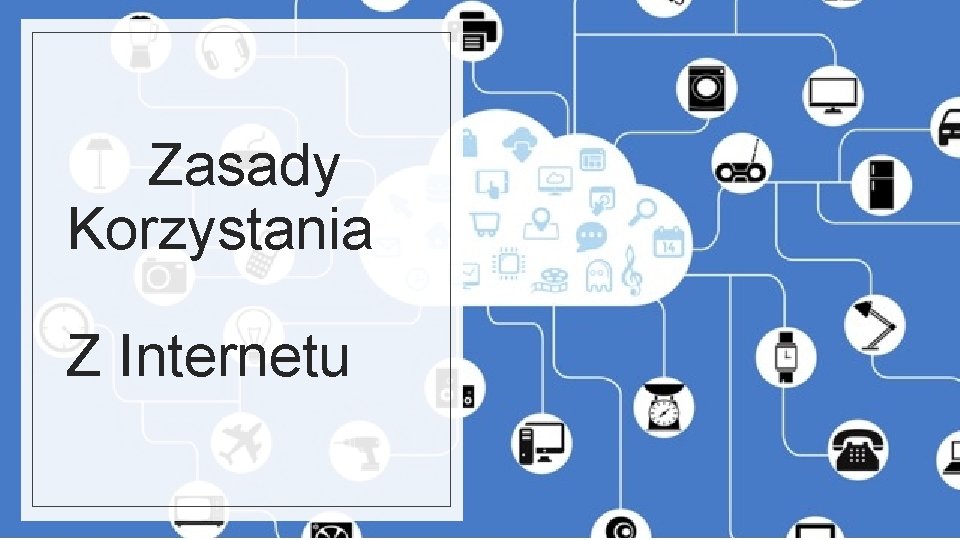 Zasady Korzystania Z Internetu 