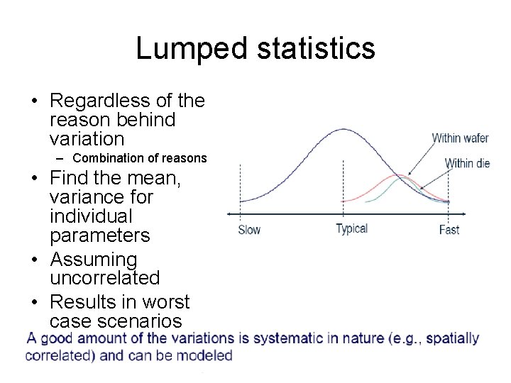 Lumped statistics • Regardless of the reason behind variation – Combination of reasons •