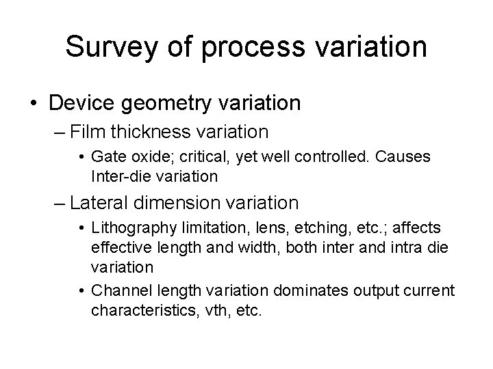Survey of process variation • Device geometry variation – Film thickness variation • Gate